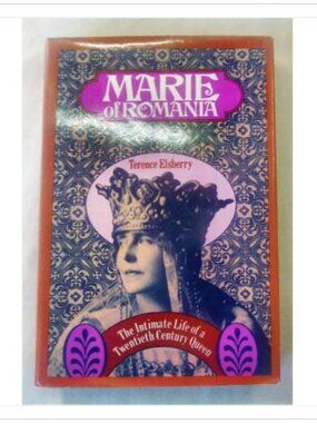 Marie of Romania: The Intimate Life of a Twentieth Century Queen 1972 Hardcover